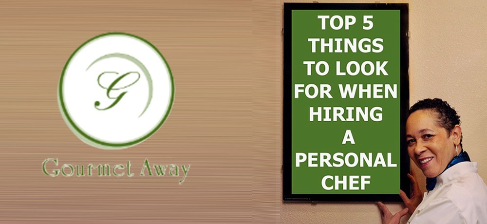 Top Five Things to look for While Hiring a Denver Personal Chef - Gourmet Away LLC